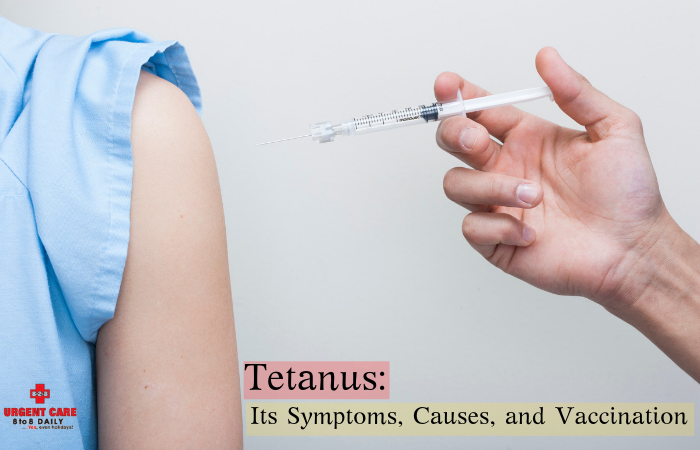 Tetanus: Its Symptoms, Causes, and Vaccination